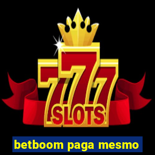 betboom paga mesmo