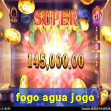 fogo agua jogo