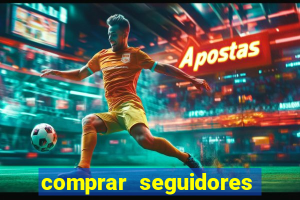 comprar seguidores reais instagram barato