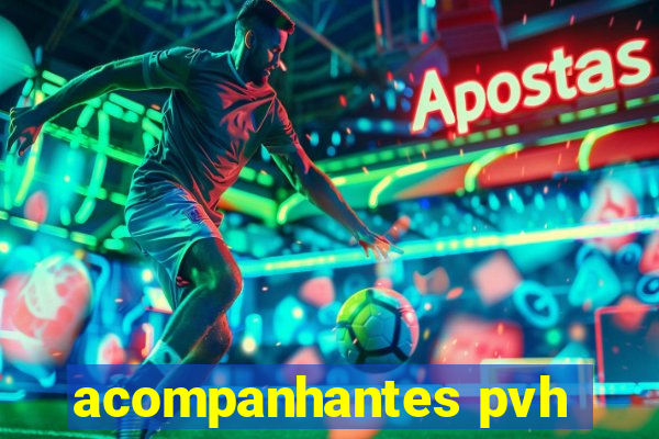 acompanhantes pvh
