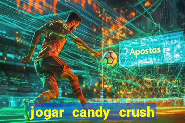 jogar candy crush saga no facebook