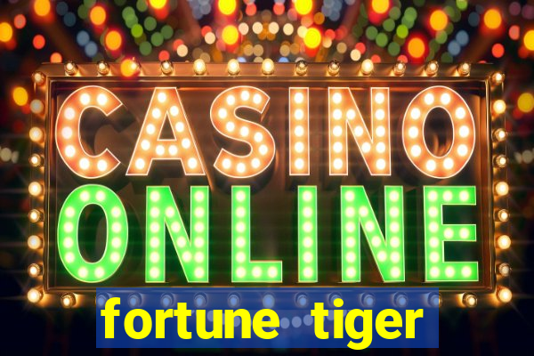 fortune tiger grátis dinheiro infinito