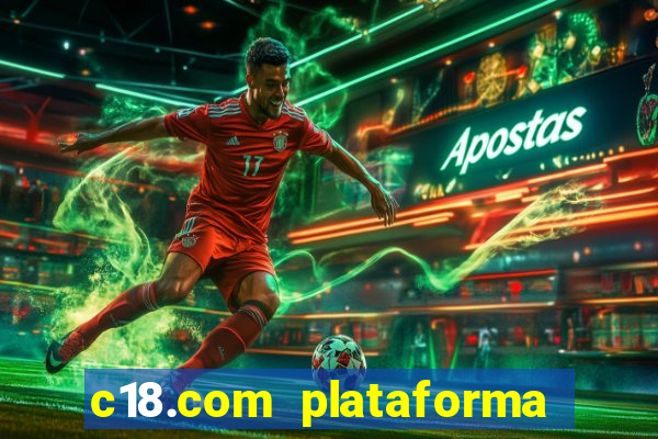 c18.com plataforma de jogos