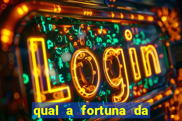 qual a fortuna da família real brasileira