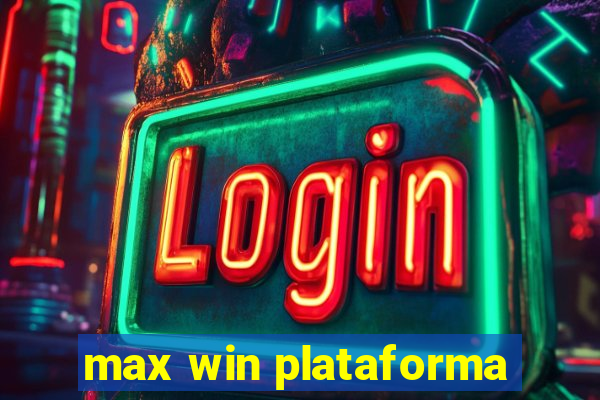 max win plataforma