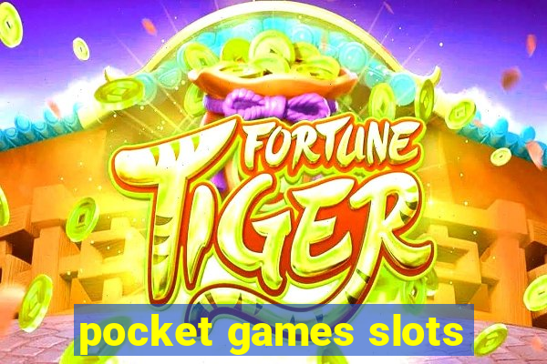 pocket games slots