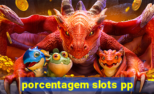 porcentagem slots pp