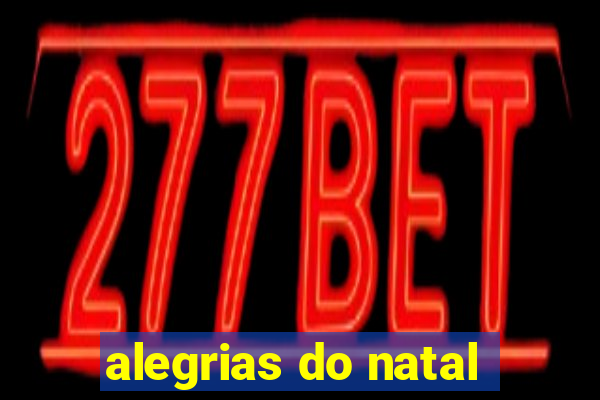 alegrias do natal