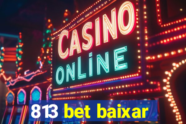 813 bet baixar