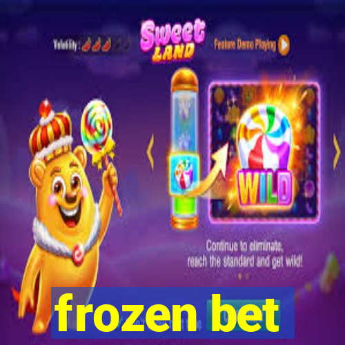 frozen bet