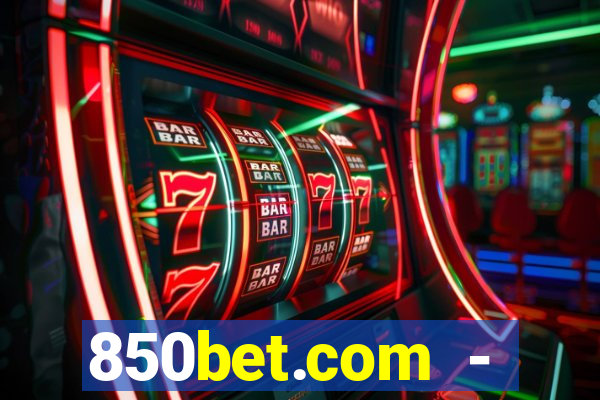 850bet.com - caça-níqueis online cassino