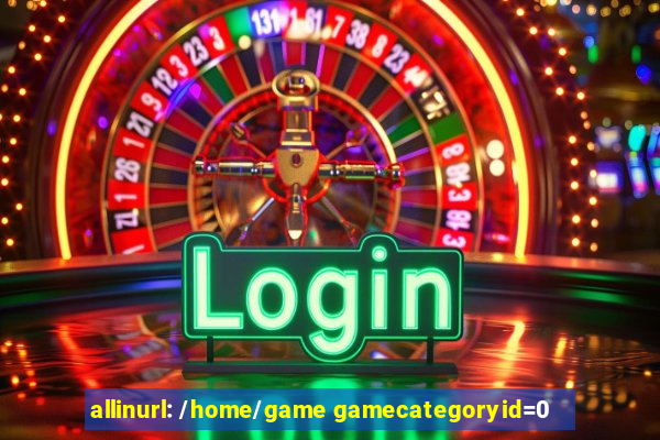 allinurl: /home/game gamecategoryid=0