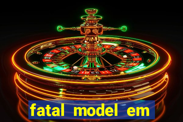 fatal model em paulo afonso