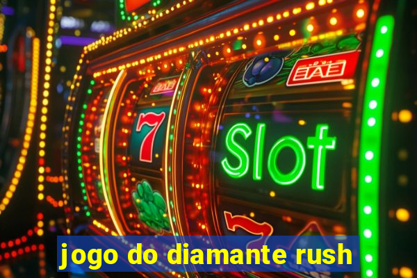 jogo do diamante rush
