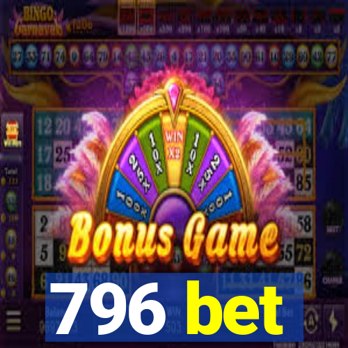 796 bet