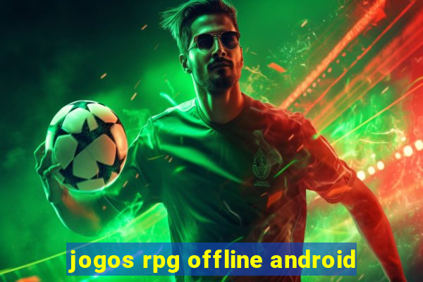 jogos rpg offline android