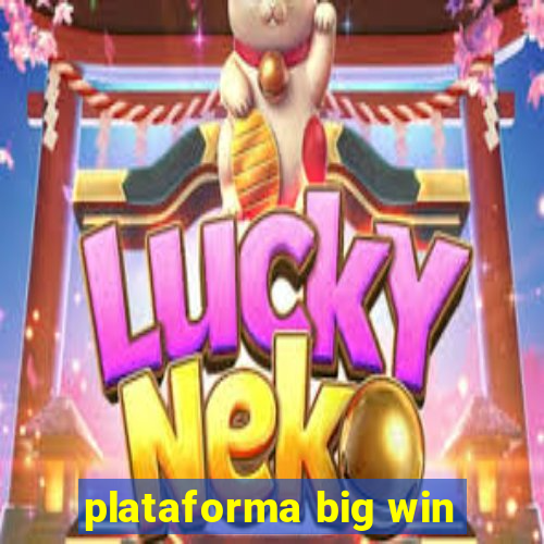 plataforma big win
