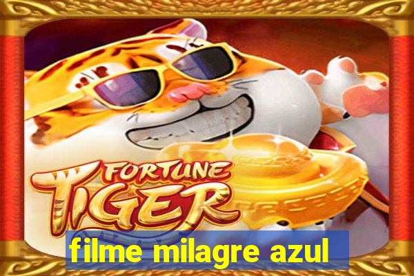filme milagre azul
