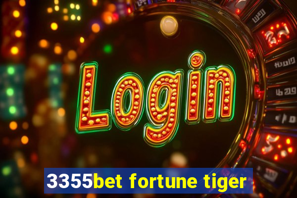 3355bet fortune tiger