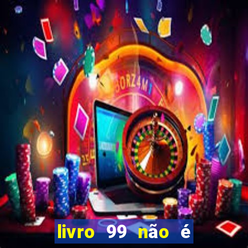 livro 99 não é 100 pdf grátis livro