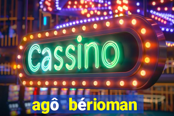 agô bérioman letra tradução português