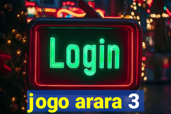 jogo arara 3