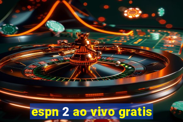 espn 2 ao vivo gratis