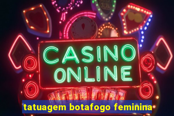 tatuagem botafogo feminina