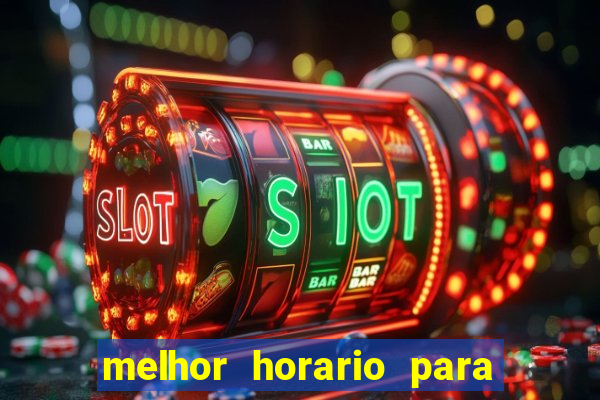 melhor horario para jogar bet7k