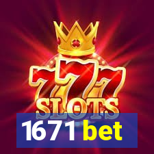 1671 bet