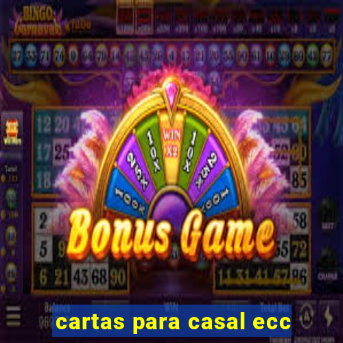 cartas para casal ecc