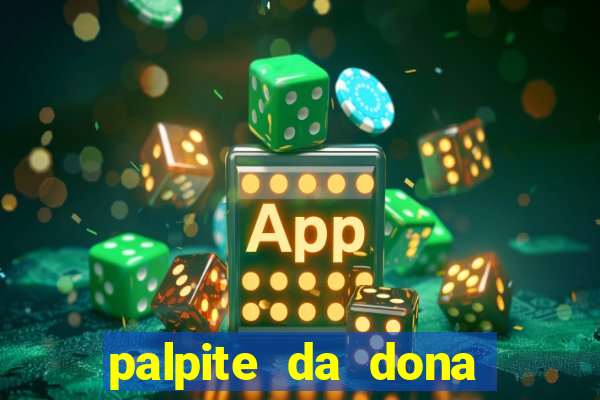 palpite da dona sônia para hoje