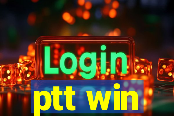 ptt win