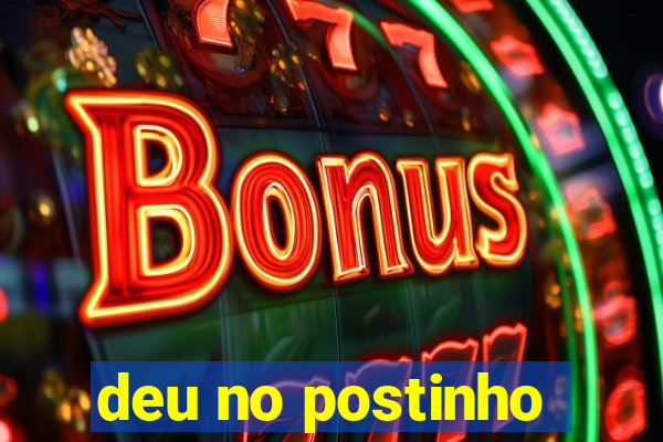 deu no postinho