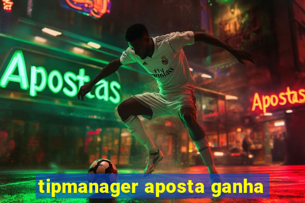 tipmanager aposta ganha
