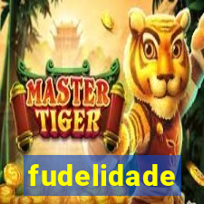 fudelidade