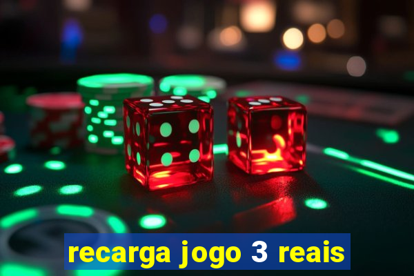 recarga jogo 3 reais