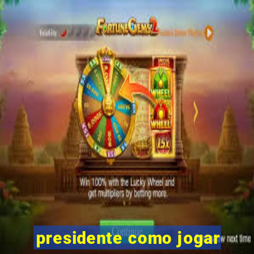 presidente como jogar