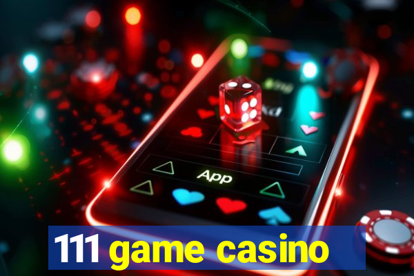 111 game casino