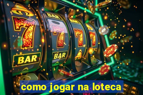 como jogar na loteca