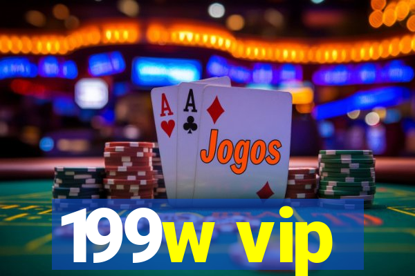 199w vip