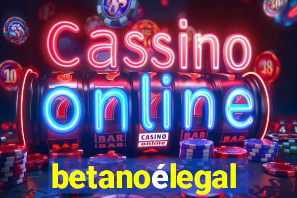 betanoélegal