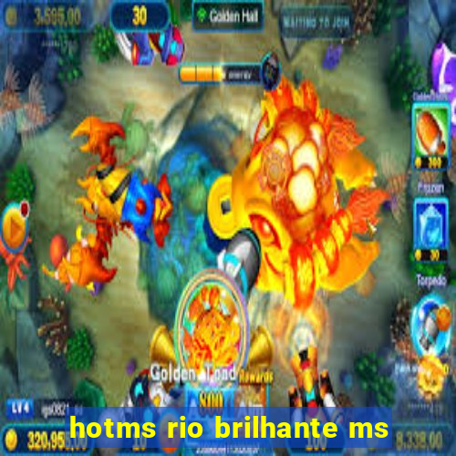 hotms rio brilhante ms