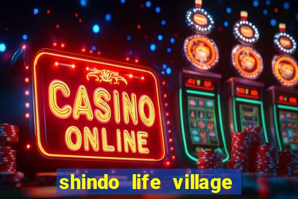shindo life village blaze private server codes