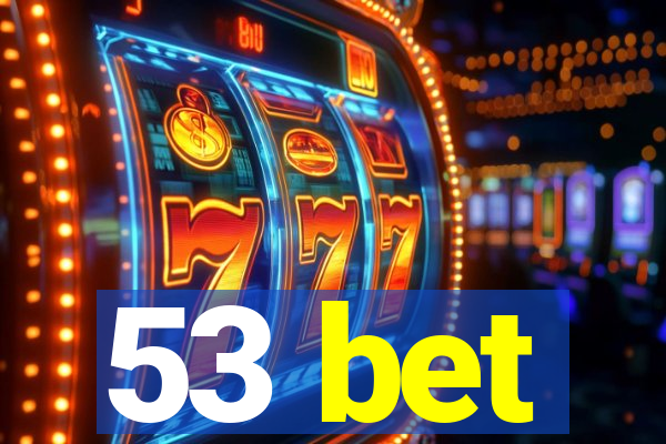53 bet