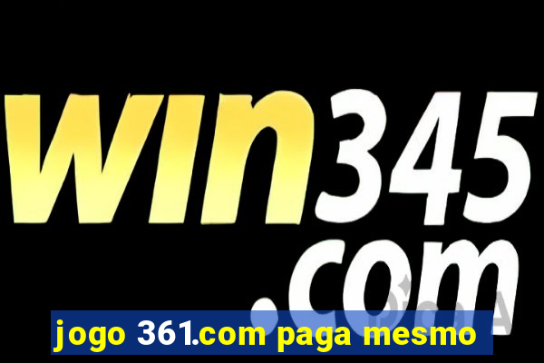 jogo 361.com paga mesmo