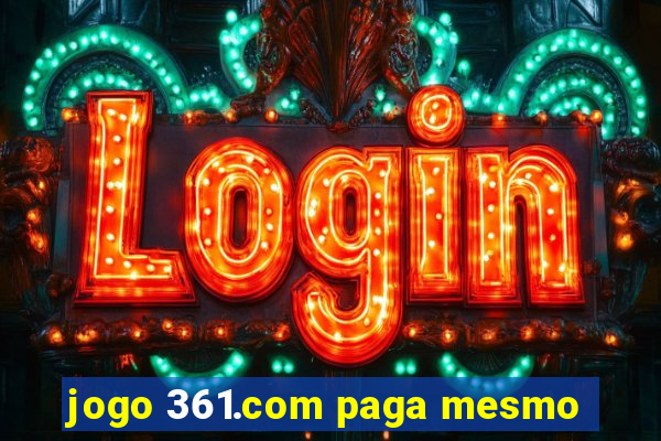 jogo 361.com paga mesmo