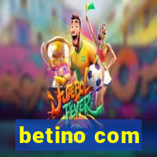 betino com