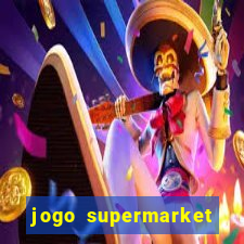 jogo supermarket spree demo