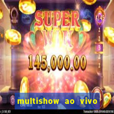 multishow ao vivo gratis online